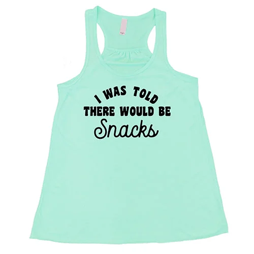 i-was-told-there-would-be-snacks-shirt